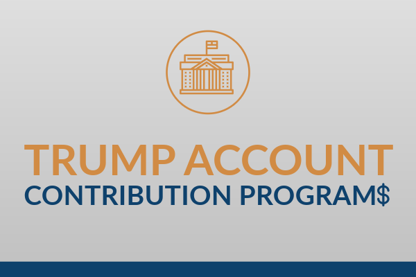 HR Matters - Trump account contribution programs-5
